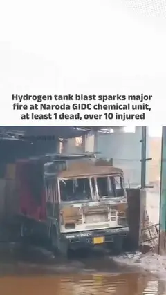 Hydrogen tank blast sparks major fire at Naroda GIDC chemical unit, 1 dies